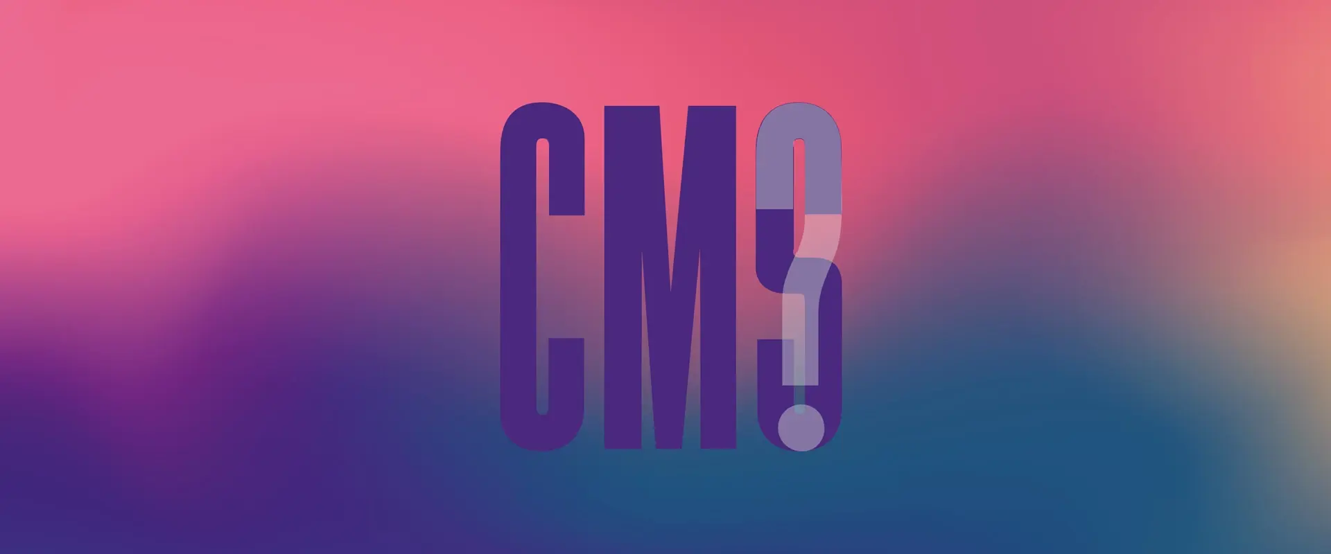 Choosing a CMS